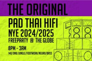 Dec 31 - NYE with PAD THAI HIFI + Guests