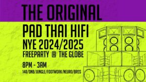 Dec 31 – NYE with PAD THAI HIFI + Guests