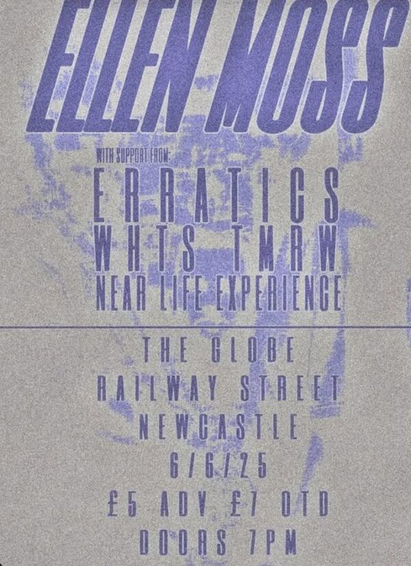 Jun 6 - Ellen Moss + Erratics + Whts Tmrw + Near Life Experience