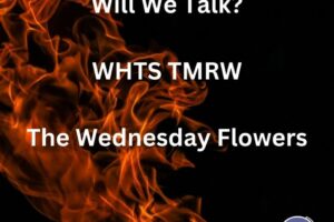 Sep 27 - Will We Talk? + WHTS TMRW + The Wednesday Flowers