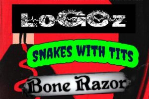 Jan 24 - LoGOz + Detroit + Snakes With Tits + Bone Razor