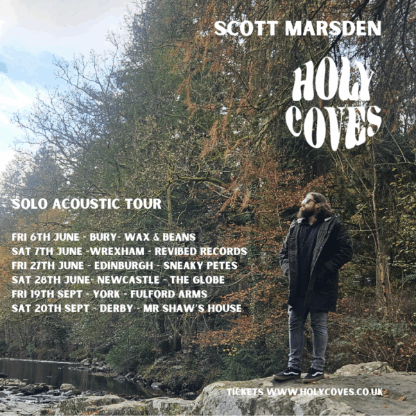 Jun 28  - Scott Marsden (Holy Coves) solo acoustic tour