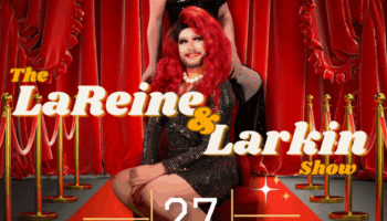 The LaReine & Larkin Show