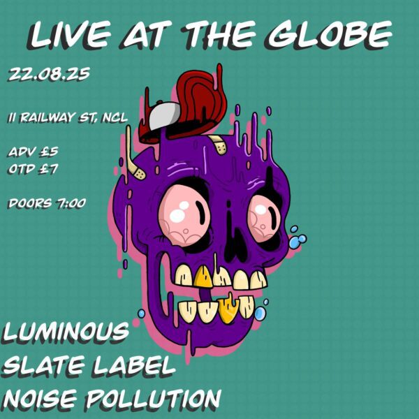 Aug 22 - Luminous + Slate Label + Noise Pollution