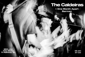 Jan 16 - The Caldeiras + One Month Apart + Barmen