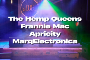 Jul 30 - The Hemp Queens + Marq Electronica + Frannie Mac + Apricity