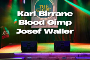 Aug 1 - Karl Birrane + Blood Gimp + Josef Waller